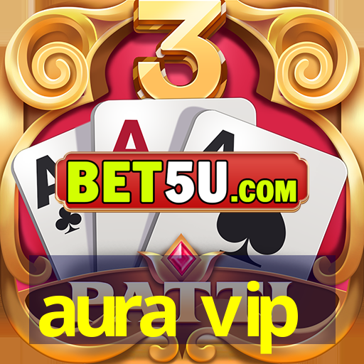 aura vip